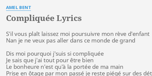 Compliquee Lyrics By Amel Bent S Il Vous Plait Laissez Find on www.parolesbox.fr all lyrics written by katerine included complique. flashlyrics