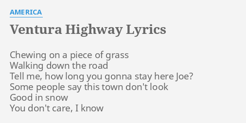 Ventura Highway Lyrics By America Chewing On A Piece