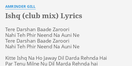 Ishq Club Mix Lyrics By Amrinder Gill Tere Darshan Baade Zaroori ishq club mix lyrics by amrinder