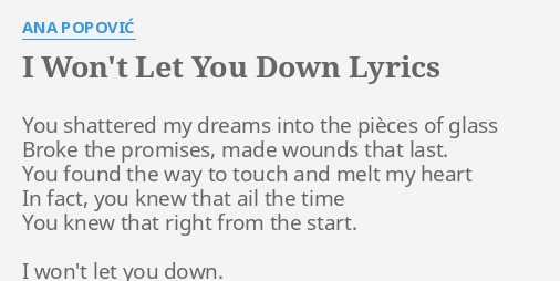 I Won T Let You Down Lyrics By Ana Popovic You Shattered My Dreams