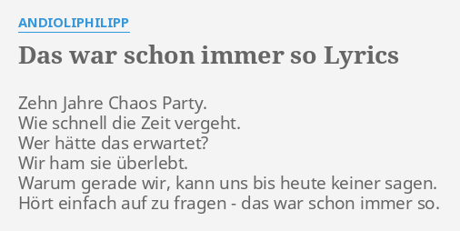"DAS WAR SCHON IMMER SO" LYRICS by ANDIOLIPHILIPP Zehn Jahre Chaos