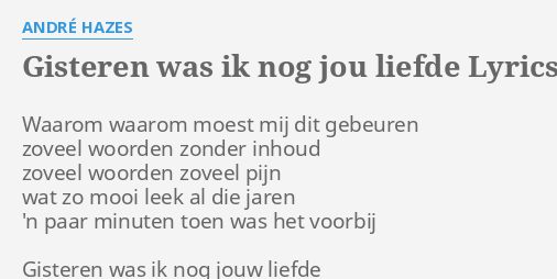 Gisteren Was Ik Nog Jou Liefde Lyrics By André Hazes