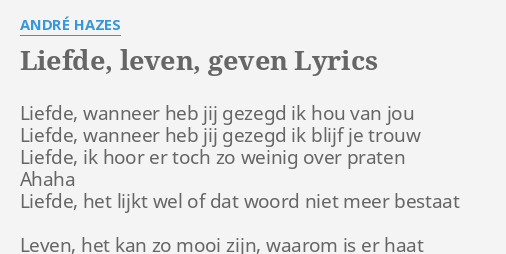 Liefde Leven Geven Lyrics By André Hazes Liefde Wanneer