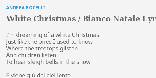 Bianco Natale.White Christmas Bianco Natale Lyrics By Andrea Bocelli I M Dreaming Of A
