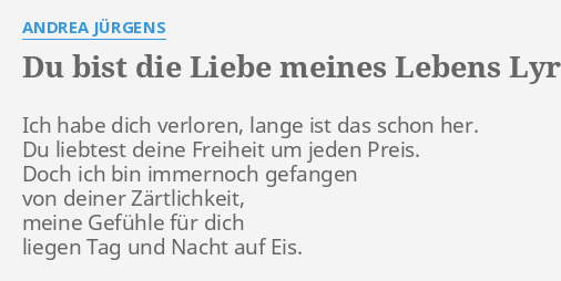 Liebe meines text die lebens Die schönsten