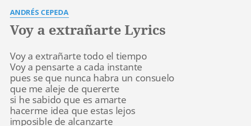 Voy A Extranarte Lyrics By Andres Cepeda Voy A Extranarte Todo