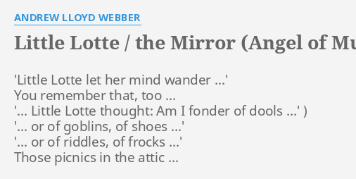 Little Lotte The Mirror Angel Of Music Lyrics By Andrew Lloyd Webber Little Lotte Let Her flashlyrics