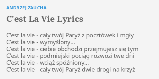 Andrzej Zaucha C Est La Vie Paryż Z Pocztówki "C'EST LA VIE" LYRICS by ANDRZEJ ZAUCHA: C'est la vie