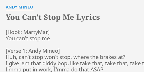 You Can T Stop Me Lyrics By Andy Mineo You Can T Stop Me
