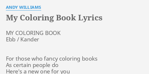 10 Best My coloring book lyrics andy williams for Girl