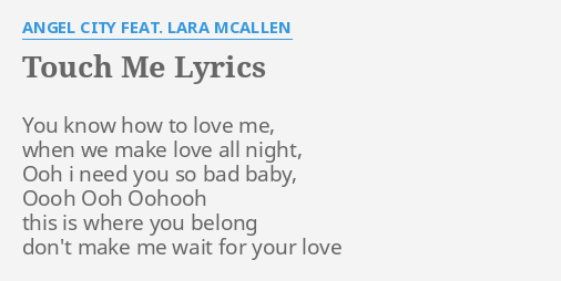 Touch Me Lyrics By Angel City Feat Lara Mcallen You Know How To