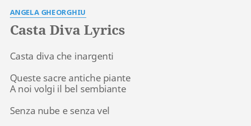 CASTA LYRICS ANGELA Casta diva che inargenti...