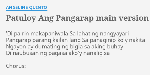 "PATULOY ANG PANGARAP MAIN VERSION" LYRICS by ANGELINE QUINTO: 'Di pa