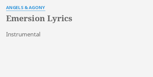 Emersion Lyrics By Angels Agony Instrumental flashlyrics