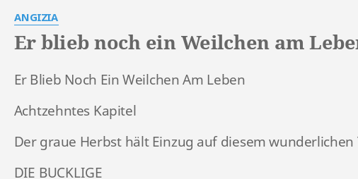 "ER BLIEB NOCH EIN WEILCHEN AM LEBEN" LYRICS by ANGIZIA Er Blieb Noch
