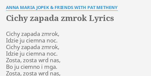 Zapada Zmrok Panience Na Dobranoc Tekst "CICHY ZAPADA ZMROK" LYRICS by ANNA MARIA JOPEK & FRIENDS WITH PAT