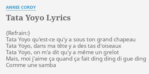 tata yoyo lyrics by annie cordy tata yoyo qu est ce qu y