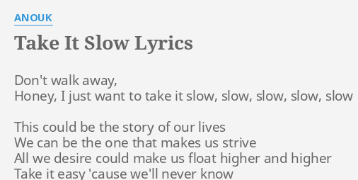 Take It Slow Lyrics By Anouk Don T Walk Away Honey