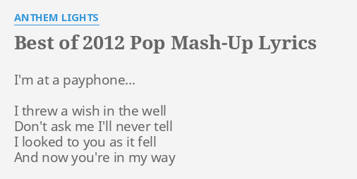 Best Of 12 Pop Mash Up Lyrics By Anthem Lights I M At A Payphone