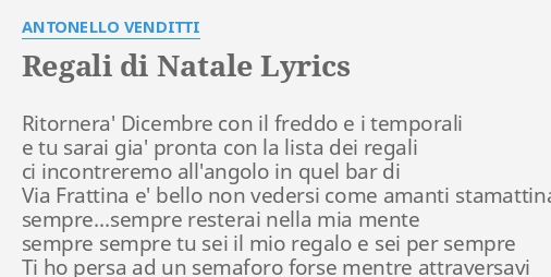 Testo Regali Di Natale Venditti.Regali Di Natale Lyrics By Antonello Venditti Ritornera Dicembre Con Il