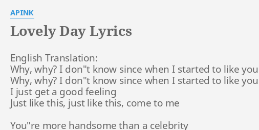 Lovely Day Lyrics By Apink English Translation Why Why