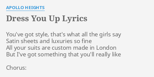 Dress You Up Lyrics By Apollo Heights You Ve Got Style That S