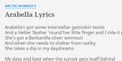 Arabella Lyrics By Arctic Monkeys Arabella S Got Some Interstellar