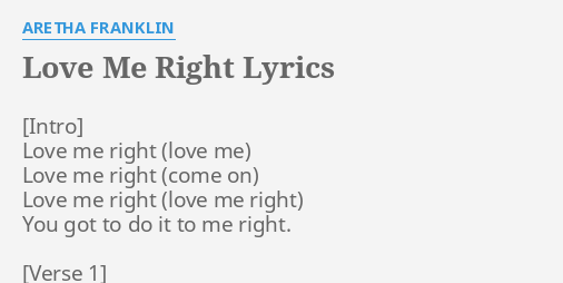 Love Me Right Lyrics By Aretha Franklin Love Me Right Love