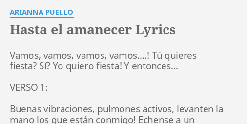 "HASTA EL AMANECER" LYRICS by ARIANNA PUELLO: Vamos, vamos, vamos