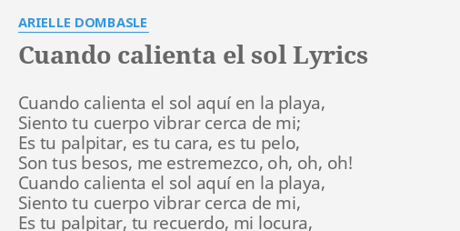 "CUANDO CALIENTA EL SOL" LYRICS by ARIELLE DOMBASLE: Cuando calienta el