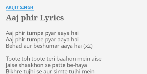 j Phir Lyrics By Arijit Singh j Phir Tumpe Pyar