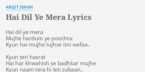 Hai Dil Ye Mera Lyrics By Arijit Singh Hai Dil Ye Mera