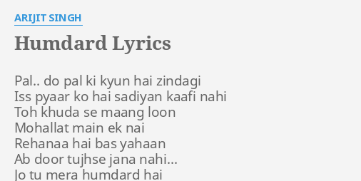 Humdard Lyrics By Arijit Singh Pal Do Pal Ki