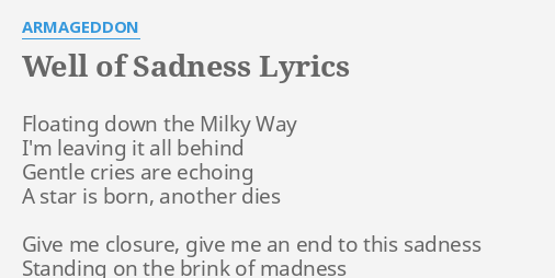 "WELL OF SADNESS" LYRICS by ARMAGEDDON: Floating down the Milky...