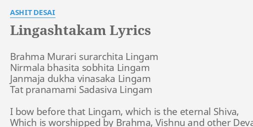 Lingashtakam Lyrics By Ashit Desai Brahma Murari Surarchita Lingam Sri adi shankaracharya has worked on brahma murari song we are also providing brahma murari lyrics in english. brahma murari surarchita lingam