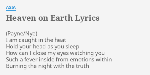 Heaven On Earth Lyrics By Asia I Am Caught In
