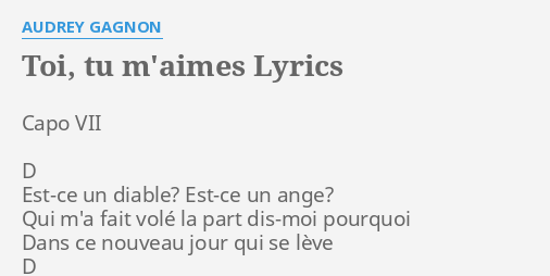 Toi Tu M Aimes Lyrics By Audrey Gagnon Capo Vii D Est Ce