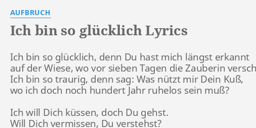 Ich Bin So Glucklich Lyrics By Aufbruch Ich Bin So Glucklich