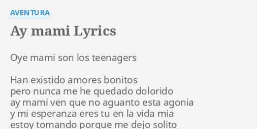 Ay Mami Lyrics By Aventura Oye Mami Son Los ay mami lyrics by aventura oye mami