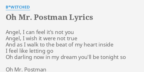 Oh Mr Postman Lyrics By B Witched Angel I Can Feel