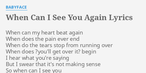 When Can I See You Again Lyrics By Babyface When Can My Heart