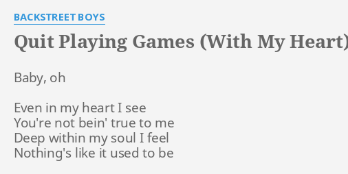 Quit Playing Games (With My Heart) Lyrics by Backstreet Boys 
