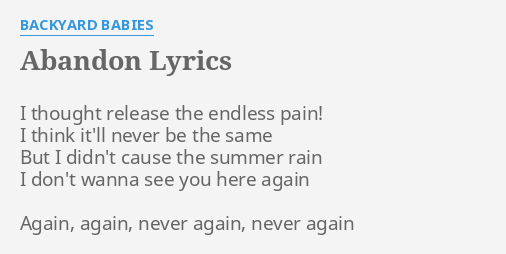Abandon Lyrics By Backyard Babies I Thought Release The