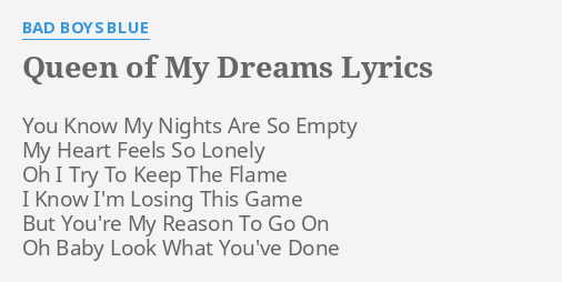Queen Of My Dreams Lyrics By Bad Boys Blue You Know My Nights