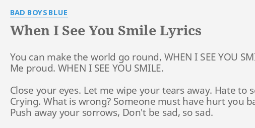 When I See You Smile Lyrics By Bad Boys Blue You Can Make The