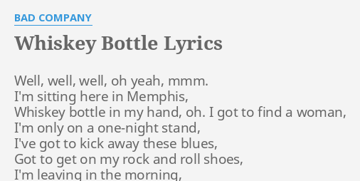 Whiskey Bottle Lyrics By Bad Company Well Well Well Oh