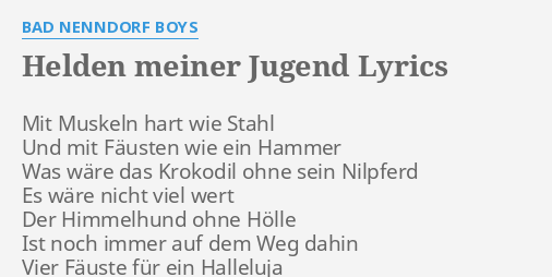 "HELDEN MEINER JUGEND" LYRICS by BAD NENNDORF BOYS Mit Muskeln hart wie...