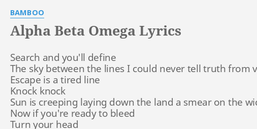 Alpha Beta Omega Lyrics By Bamboo Search And You Ll Define