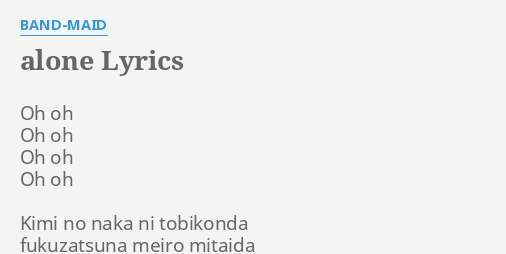 Alone Lyrics By Band Maid Oh Oh Oh Oh