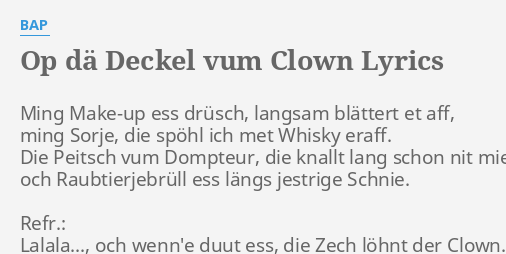 Op Da Deckel Vum Clown Lyrics By Bap Ming Make Up Ess Drusch